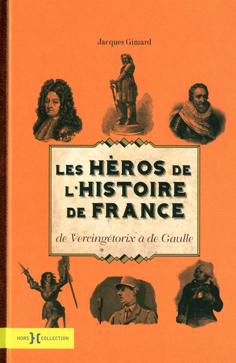 Couverture — Les héros de l'Histoire de France, de Vercingétorix à de Gaule