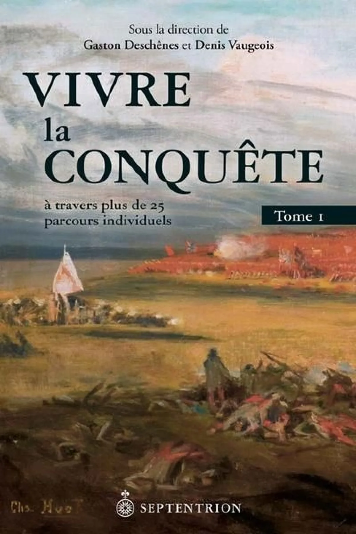 Couverture — Vivre la Conquête à travers plus de 25 parcours individuels Tome 1